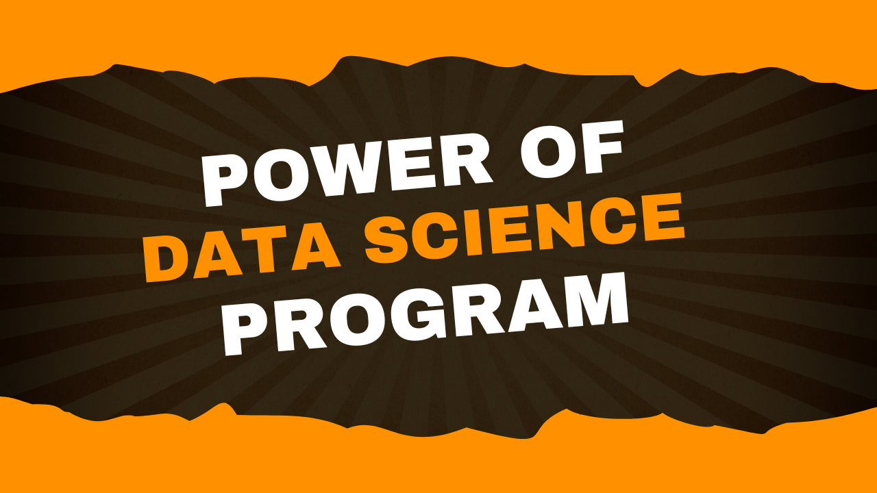 Power of Data Science Program